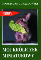 Mój Króliczek Miniaturowy, książka - Hobby - Egros